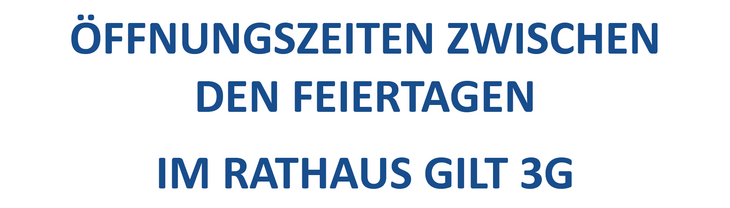 Link: Öffnungszeiten des Rathauses und der Verwaltungsnebenstellen zwischen den Feiertagen 